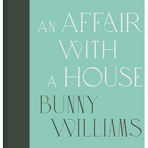 An Affair with a House (Collector's Edition) | Williams, Bunny (ISBN: 9781419784439)