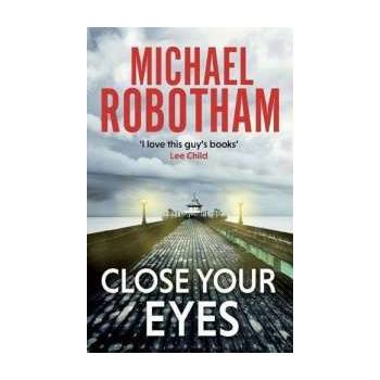 Close Your Eyes Robotham Michael