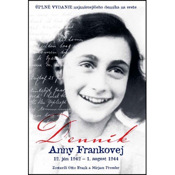 Denník Anny Frankovej - Zostavili Otto H. Frank a Mirjam Pressler SK - Kniha