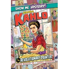 Frida Kahlo: The Revolutionary Painter! Buckley James