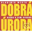 Vladimír Merta, Dobrá úroda - Nikdo v zemi nikoho