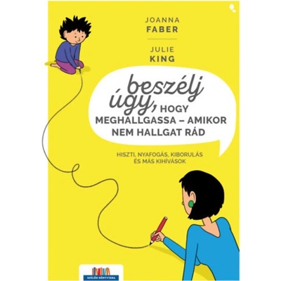 Beszélj úgy hogy meghallgassa amikor nem hallgat rád