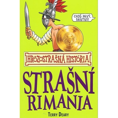 Terry Deary, Martin Brown - Strašní Rimania - Hrôzostrašná história