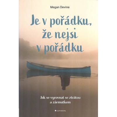 Je v pořádku, že nejsi v pořádku - Megan Devine