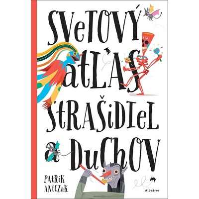 Svetový atlas strašidiel a duchov - Katarína Belejová H., Petra Bartíková, Štěpánka Se