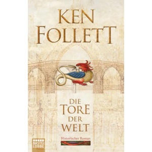 Die Tore der Welt | Ken Follett (ISBN: 9783404178117)