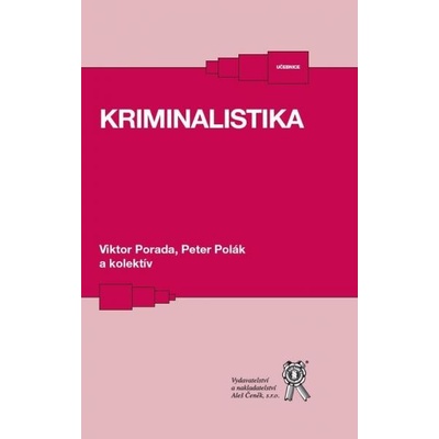 Kriminalistika - Porada, Viktor; Polák, Peter; kolektív autorov