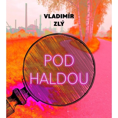 Pod haldou - Zlý Vladimír - Gustav Hašek