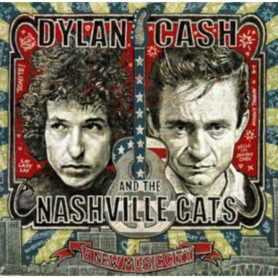 Bob Dylan, Johnny Cash - Dylan, Cash and The Nashville Cats - A New Music City