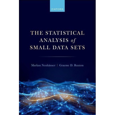 The Statistical Analysis of Small Data Sets (Hardback) | Neuhauser, Markus (Professor of Statistics, Professor of Statistics, RheinAhrCampus, Koblenz University of Applied Sciences), Ruxton, Graeme D. (Professor of Biology, Professor of Biology, School of
