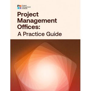 Project Management Offices: A Practice Guide | Project Management Institute PMI (ISBN: 9781628258226)