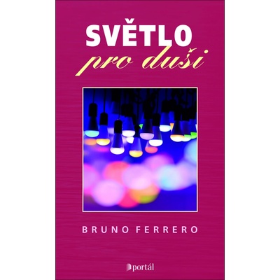 Světlo pro duši - Bruno Ferrero
