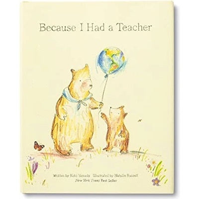Because I Had a Teacher