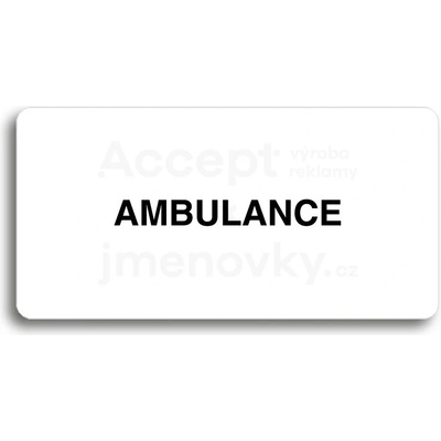 ACCEPT Piktogram AMBULANCE - bílá tabulka - černý tisk bez rámečku