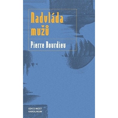 Nadvláda mužů - Pierre Bourdieu