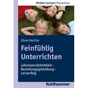 Feinfühlig Unterrichten | Oliver Hechler (ISBN: 9783170338449)