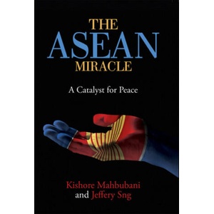 ASEAN Miracle | Kishore Mahbubani, Jeffery Sng (ISBN: 9789814722490)