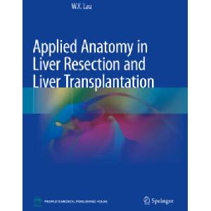 Applied Anatomy in Liver Resection and Liver Transplantation | W. Y. Lau (2022)