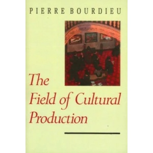 Field of Cultural Production - Essays on Art and Literature (1993)