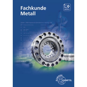 Fachkunde Metall | Jürgen Burmester, Hans Dilger, Walter Escherich, Eckhard Ignatowitz, Stefan Oesterle, Ludwig Reißler, Andreas Stephan, Reinhard Vetter, Falko Wieneke (ISBN: 9783808516805)