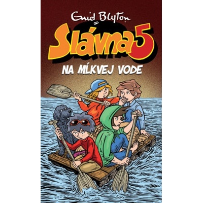 Slávna päťka na Mĺkvej vode - Enid Blyton