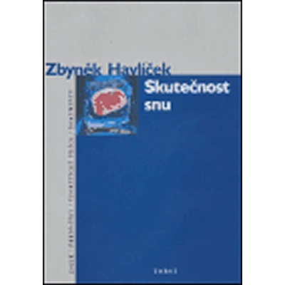 Skutečnost snu - Havlíček Zbyněk