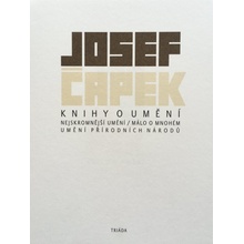 Knihy o umění - Nejskromnější umění, Málo o mnohém, Umění přírodních národů - Josef Čapek