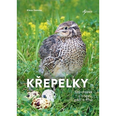 Křepelky - 100 otázek o plemenech, chovu, marketingu