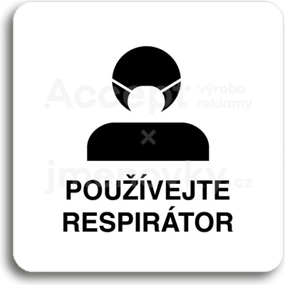 ACCEPT Piktogram používejte respirátor III - bílá tabulka - černý tisk bez rámečku