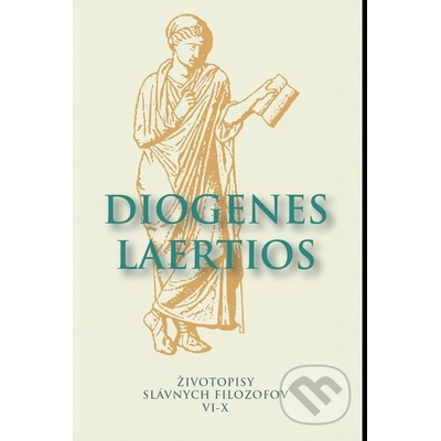 Životopisy slávnych filozofov VI-X (Diogenes Laertios)