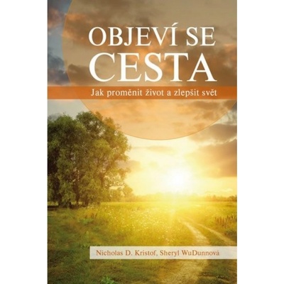 Objeví se cesta - Jak proměnit život a zlepšit svět - Nicholas D. Kristof, Sheryl WuDunnová