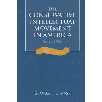 Conservative Intellectual Movement in America since 1945
