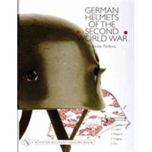 German Helmets of the Second World War: Vol Two: Parato-Covers-Liners-Makers-Insignia | Branislav Radovic (ISBN: 9780764314483)