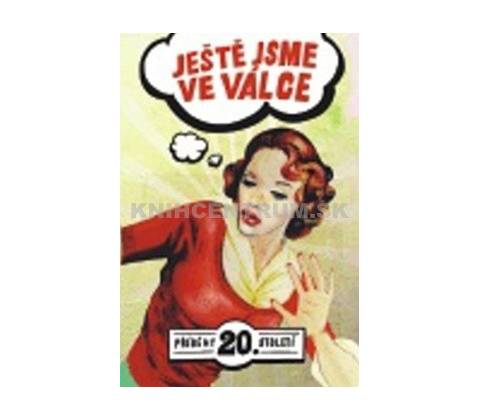 Ještě jsme ve válce