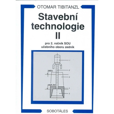 Stavební technologie II pro 2.r. SOU učebního oboru zedník - Tibitanzl, Kodl