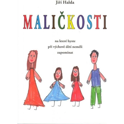 Maličkosti, na které byste při výchově dětí neměli zapomínat - Jiří Halda