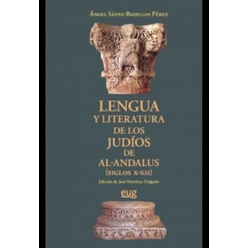 Image 1 of Lengua y literatura de los judíos de al-Andalus, siglos X-XII | ANGEL SAENZ BADILLOS