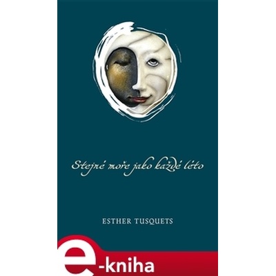 Stejné moře jako každé léto Esther Tusquets