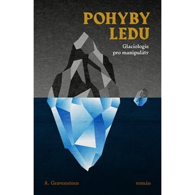 Pohyby ledu - Glaciologie pro manipuláty - A. Gravensteen