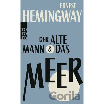 Der alte Mann & das Meer - Hemingway, Ernest