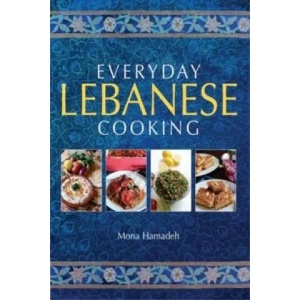 Everyday Lebanese Cooking | Mona Hamadeh (2013)