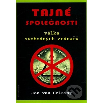 Tajné společnosti /ANCH BOOKS/. Válka svobodných zednářů - Jan van Helsing - ANCH BOOKS