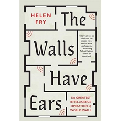 The Walls Have Ears - Helen Fry