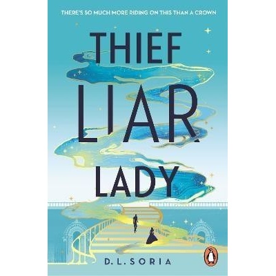 Thief Liar Lady - D.L. Soria