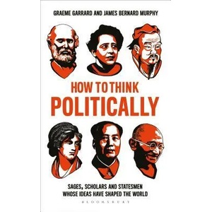 How to Think Politically | Graeme Garrard (ISBN: 9781472961785)