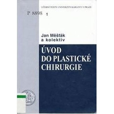 Úvod do plastické chirurgie - Měšťák Jan a kolektiv
