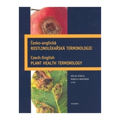 Česko-anglická rostlinolékařská terminologie - Marcela Braunová a kol. Kůdela Václav