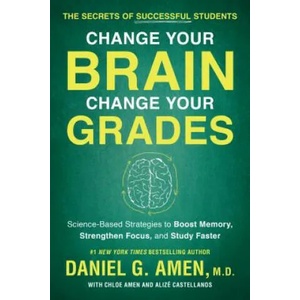 Change Your Brain, Change Your Grades | Daniel G. Amen (ISBN: 9781948836852)