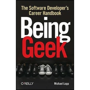 Being Geek | Michael Lopp (ISBN: 9780596155407)