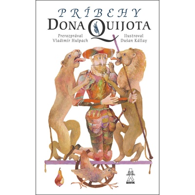 Príbehy Dona Quijota - Vladimír Hulpach